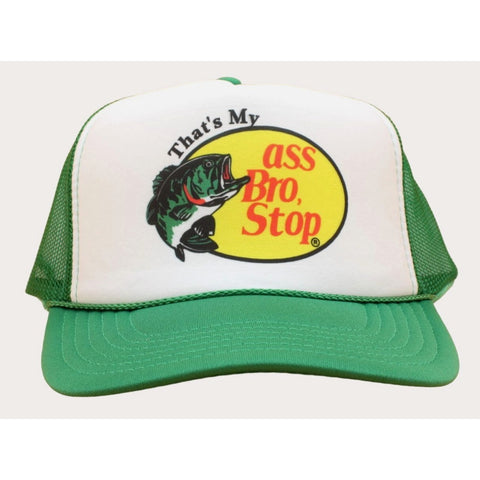 That's My Ass Bro Stop Hat | That's My Ass Bro Stop Trucker Hat