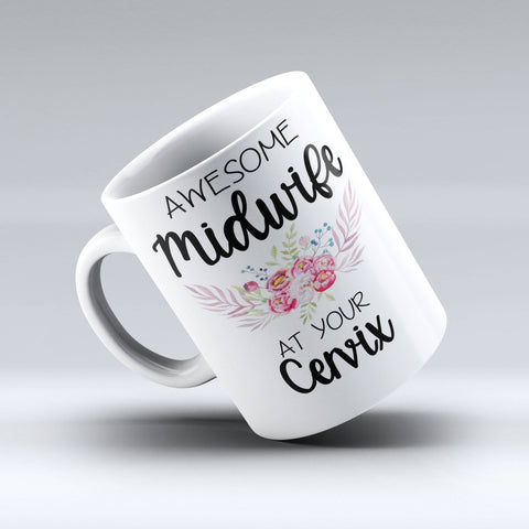 Midwife Mug - Awesome Midwife At Your Cervix Coffee Mug - 150TEES.COM