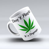Cute Marijuana Coffee Mug - Don't Panic It's Organic - 150TEES.COM - 150 TEES GIFTS & MORE