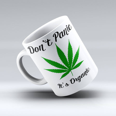 Cute Marijuana Coffee Mug - Don't Panic It's Organic - 150TEES.COM