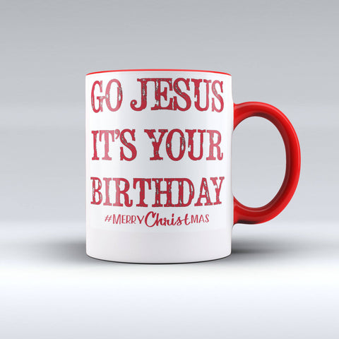 Christmas Mug | Go Jesus Its Your Birthday | 150tees.com