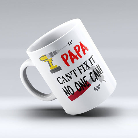 If Papa Cant Fix it No One Can Coffee Mug - Father's Day Mug - 150TEES.COM