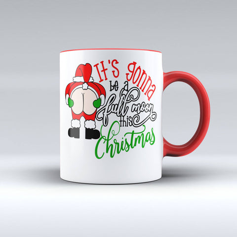 Christmas Mug - Its Going To Be a Full Moon This Christmas - 150tees.com