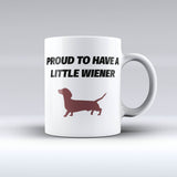 Wiener Dog Coffee Mug | Proud To Have A Little Wiener | 150tees.com