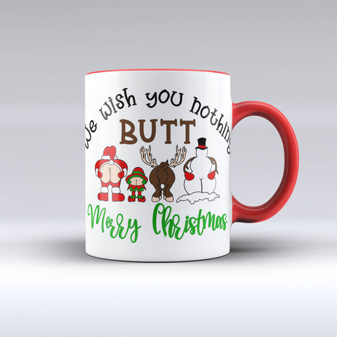 BUTT Christmas Mug | We Wish You Nothing Butt Merry Christmas | 150tees.com
