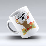 Buck It Coffee Mug - Personalized Coffee Mug - 150 TEES GIFTS & MORE