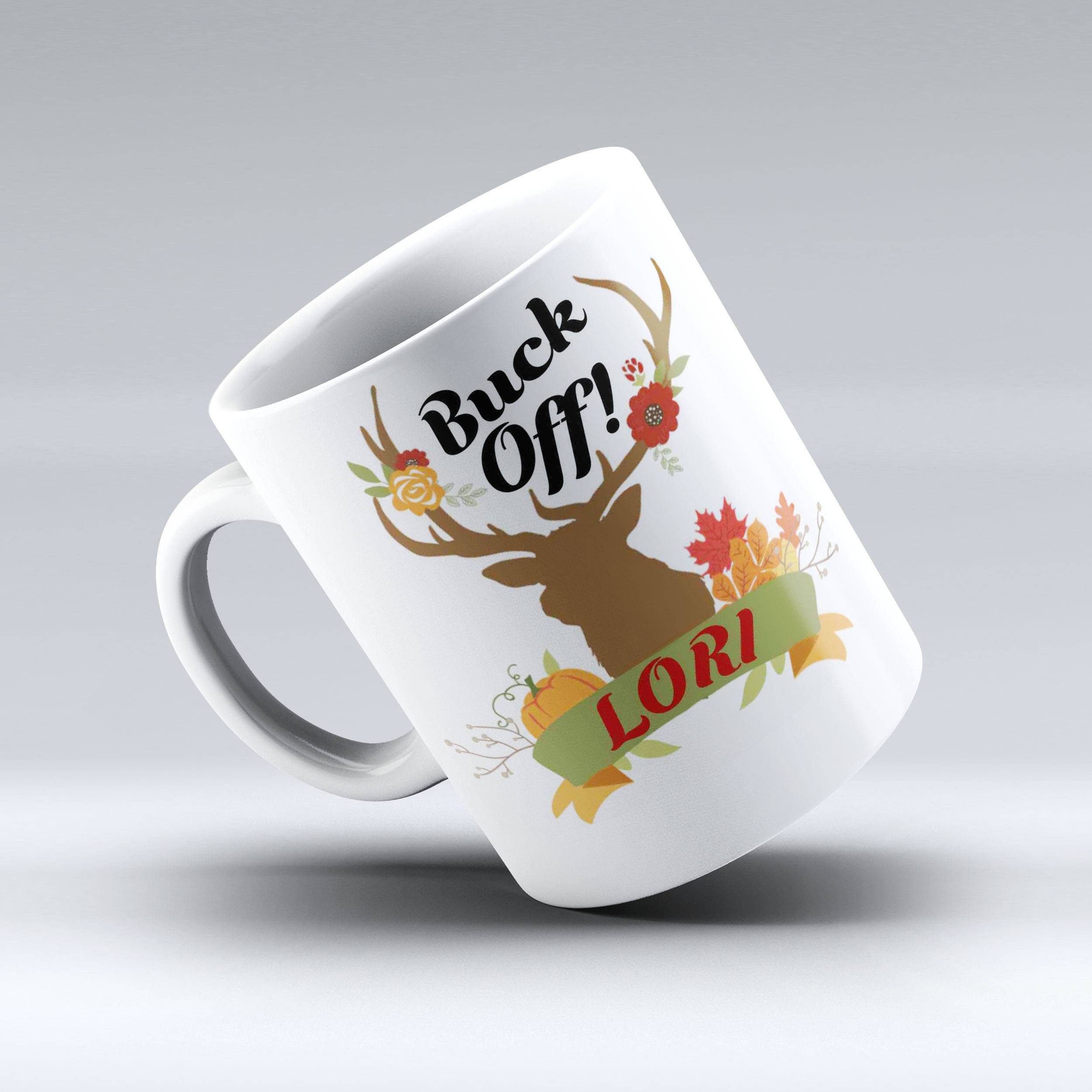Buck Off Coffee Mug - Personalized Buck it Coffee Mug, - 150 TEES GIFTS & MORE