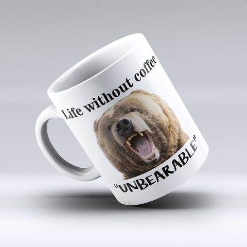 "Life without Coffee Unbearable" Coffee Mug