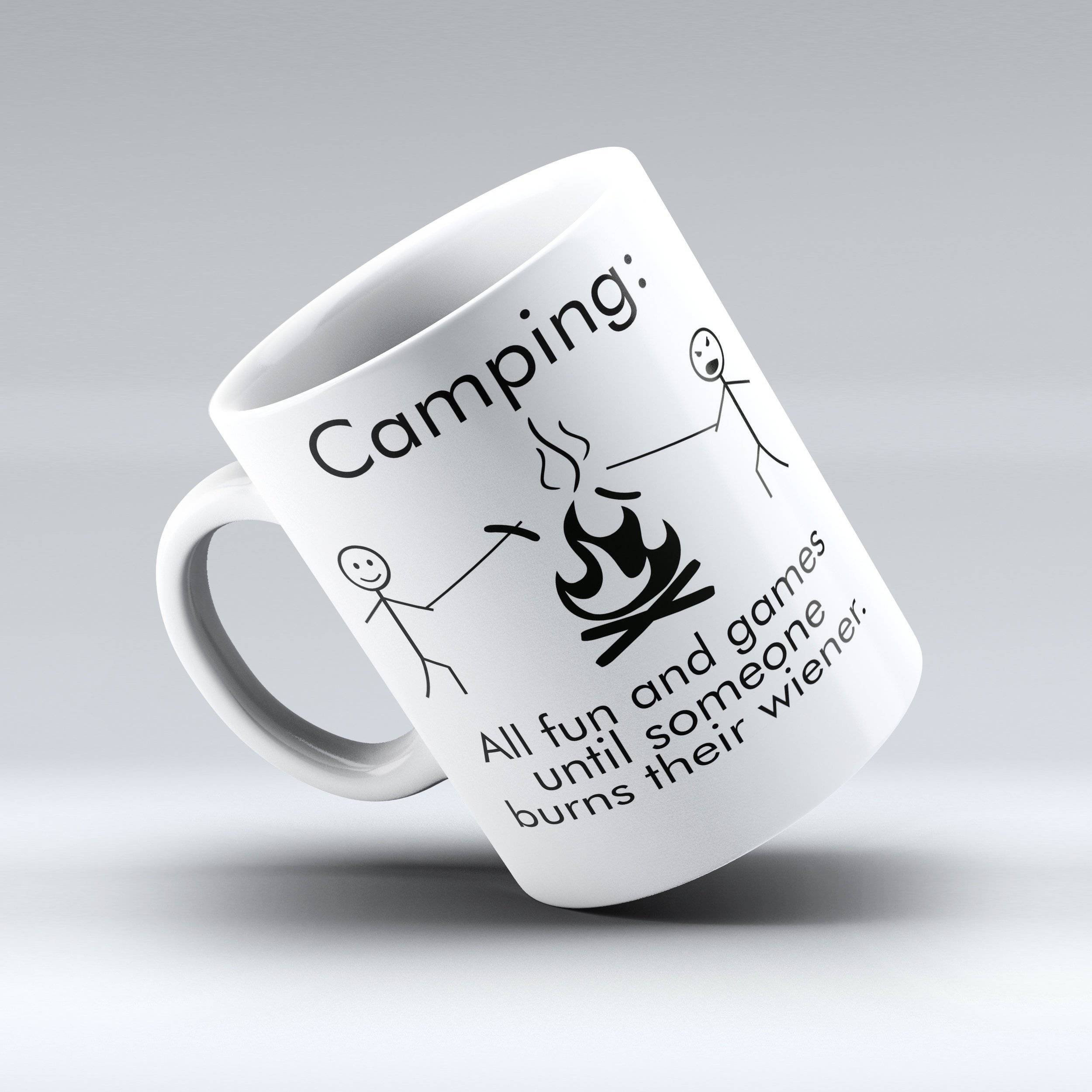 All fun and games until someone burns their wiener Camping Coffee Mug, - 150 TEES GIFTS & MORE