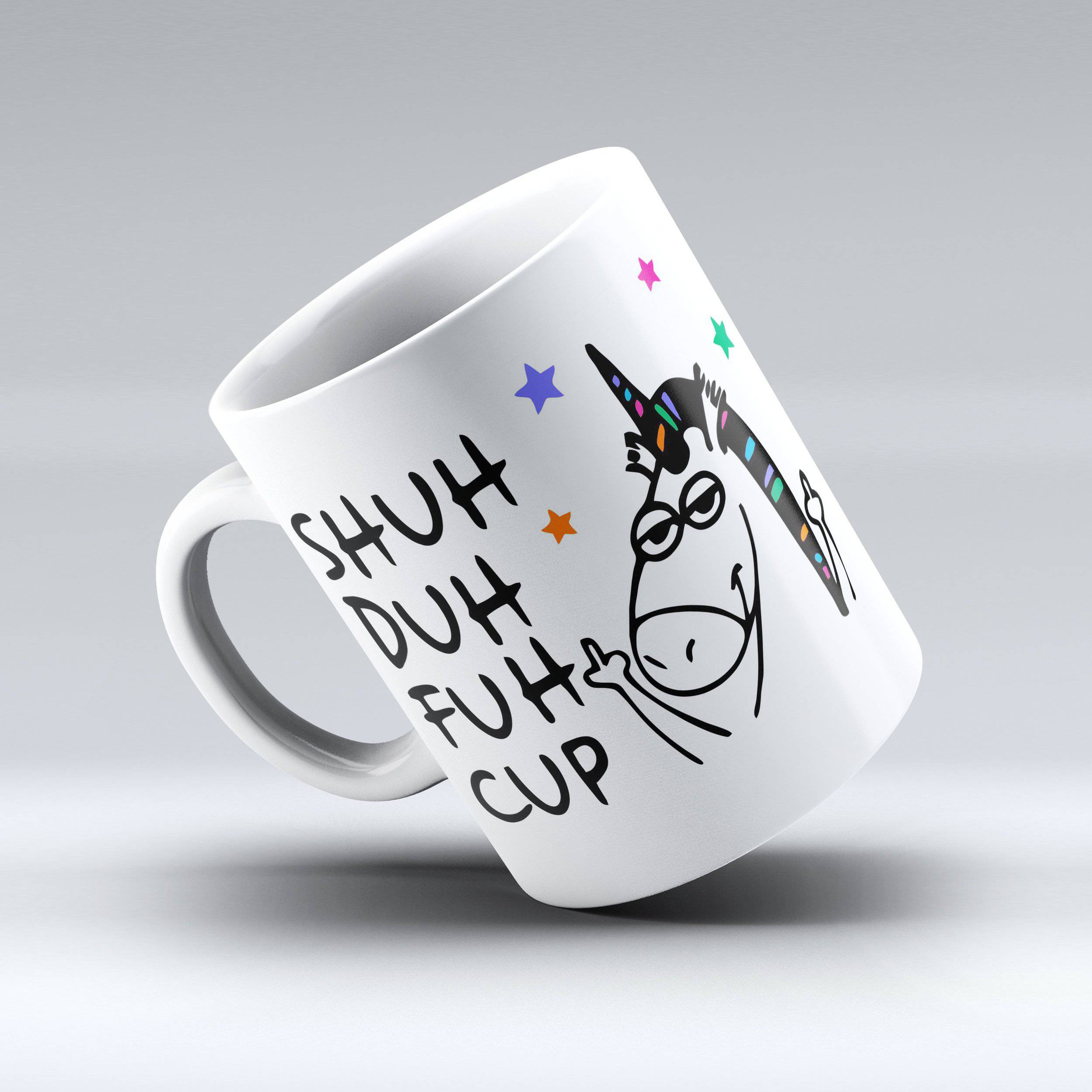 Shuh Duh Fuh Cup Mug - Unicorn Coffee Mug Cute - 150TEES - 150 TEES GIFTS & MORE